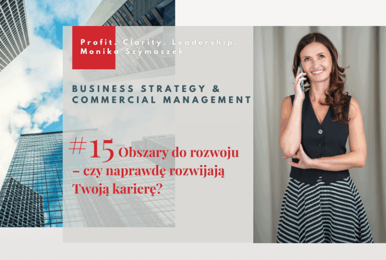 Obszary do rozwoju – czy naprawdę rozwijają Twoją karierę? Dlaczego zamiast rozwijać talenty, wciąż zmuszamy ludzi do pracy nad ich słabościami?